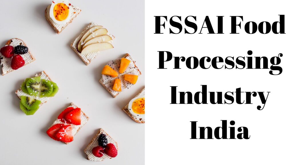 FSSAI Food Processing Industry India￼